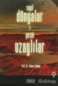 Soyut Dünyalar ve Gerçek Uzaylılar