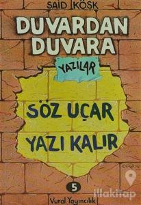 Söz Uçar Yazı Kalır - Duvardan Duvara Yazılar 5