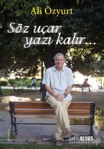 Söz Uçar Yazı Kalır