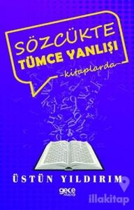 Sözcükte Tümce Yanlışı
