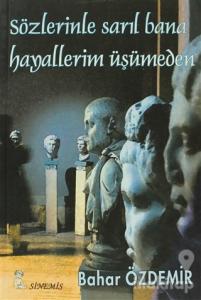 Sözlerinle Sarıl Bana Hayallerim Üşümeden