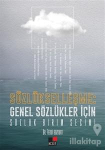 Sözlükleşme: Genel Sözlükler İçin Sözlük Birim Seçimi