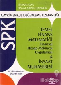 SPK Gayrimenkul Değerleme Uzmanlığı Temel Finans Matematiği Finansal Hesap Makinesi Uygulamalı ve İnşaat Muhasebesi