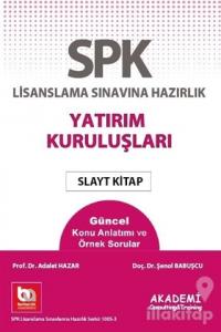 SPK Lisanslama Sınavına Hazırlık Yatırım Kuruluşları Slayt Kitap