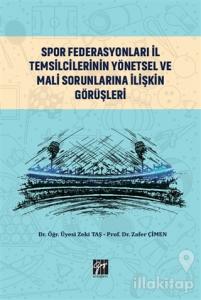 Spor Federasyonları İl Temsilcilerinin Yönetsel ve Mali Sorunlarına İlişkin Görüşleri