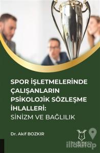 Spor İşletmelerinde Çalışanların Psikolojik Sözleşme İhlalleri: Sinizm ve Bağlılık
