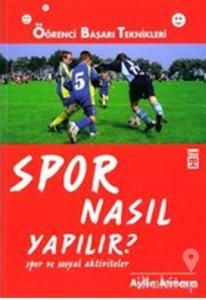 Spor Nasıl Yapılır? Spor ve Sosyal Aktiviteler