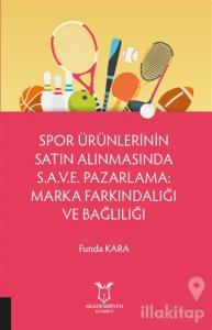 Spor Ürünlerinin Satın Alınmasında S.A.V.E. Pazarlama: Marka Farkındalığı ve Bağlılığı