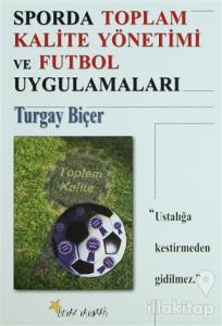 Sporda Toplam Kalite Yönetimi ve Futbol Uygulamaları