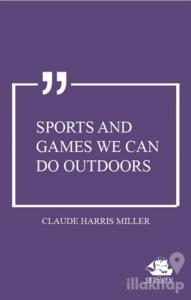 Sports and Games We can do Outdoors