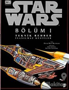 Star Wars Bölüm 1 Teknik Rehber İnanılmaz Kesitler (Ciltli)