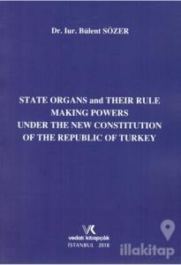 State Organs and Their Rule Making Powers Under The New Constitution of The Repuclic of Turkey
