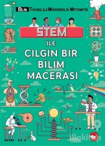 STEM İle Çılgın Bir Bilim Macerası