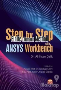 Step by Step Finite Element Method With ANSYS Workbench