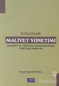 Stratejik Maliyet Yönetimi Maliyet ve Yönetim Muhasebesinde Yeni Yaklaşımlar