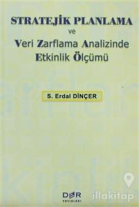 Stratejik Planlama ve Veri Zarflama Analizinde Etkinlik Ölçümü