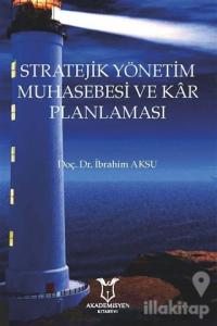 Stratejik Yönetim Muhasebesi ve Kar Planlaması