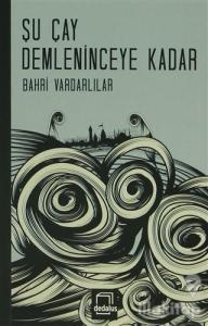 Şu Çay Demleninceye Kadar