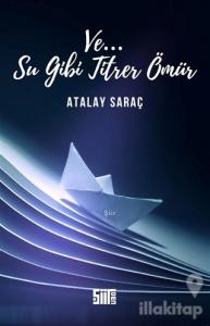 Su Gibi Titrer Ömür