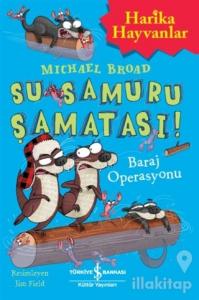 Su Samuru Şamatası!