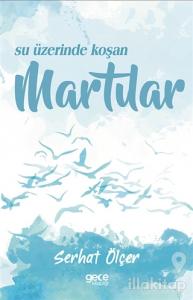 Su Üzerinde Koşan Martılar