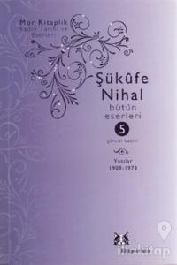 Şükufe Nihal - Bütün Eserleri 5