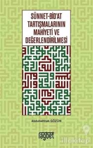 Sünnet-Bid'at Tartışmalarının Mahiyeti ve Değerlendirilmesi