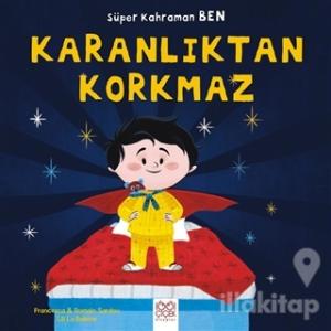 Süper Kahraman Ben - Karanlıktan Korkmaz