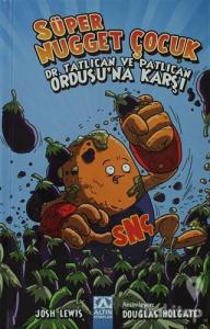 Süper Nugget Çocuk - Dr. Tatlıcan ve Patlıcan Ordusu'na Karşı (Ciltli)