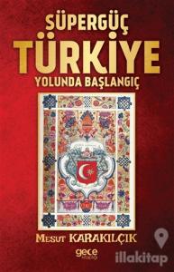 Süpergüç Türkiye Yolunda Başlangıç