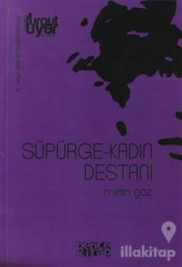 Süpürge-Kadın Destanı