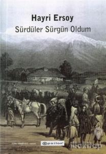 Sürdüler Sürgün Oldum