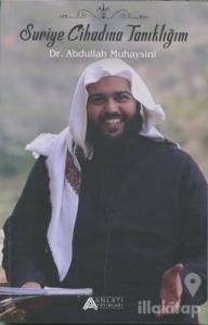 Suriye Cihadına Tanıklığım