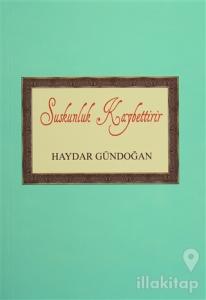 Suskunluk Kaybettirir