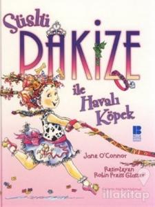 Süslü Pakize ile Havalı Köpek (Ciltli)