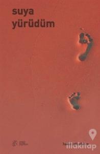 Suya Yürüdüm (Ciltli)