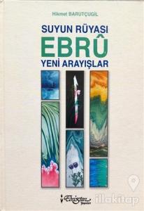 Suyun Rüyası Ebru Yeni Arayışlar (Ciltli)