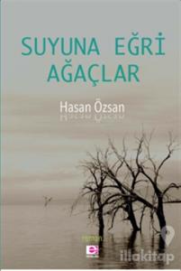 Suyuna Eğri Ağaçlar