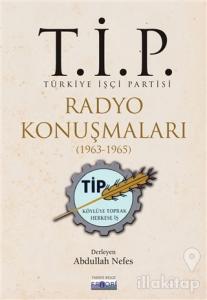 T.İ.P. Radyo Konuşmaları (1963-1965)