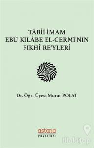 Tabii İmam Ebu Kılabe El-Cermi'nin Fıkhi Reyleri