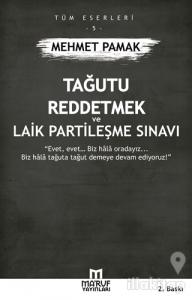 Tağutu Reddetmek ve Laik Partileşme Sınavı