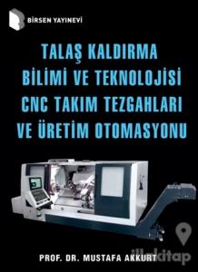 Talaş Kaldırma Bilimi ve Teknolojisi CNC Takım Tezgahları ve Üretim Otomasyonu (Ciltli)