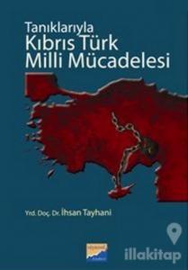 Tanıklarıyla Kıbrıs Türk Milli Mücadelesi