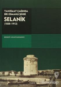 Tanzimat Çağında Bir Osmanlı Şehri Selanik (1830-1912)
