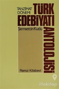 Tanzimat Dönemi Türk Edebiyatı Antolojisi