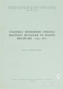 Tanzimat Döneminde Osmanlı Maliyesi: Bütçeler ve Hazine Hesapları (1841-1861)