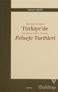 Tanzimat'tan Sonra Türkiye'de Yayınlanan Telif ve Tercüme Felsefe Tarihleri