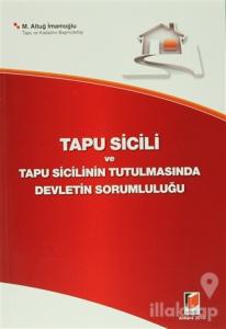 Tapu Sicili ve Tapu Sicilinin Tutulmasında Devletin Sorumluluğu