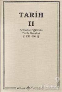 Tarih 2 Kemalist Eğitimin Tarih Dersleri 1931-1941 (Ciltli)