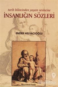 Tarih Bilincinden Yaşam Sevincine İnsanlığın Sözleri